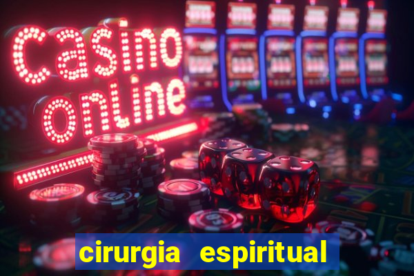 cirurgia espiritual marlon santos